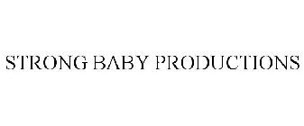 STRONG BABY PRODUCTIONS