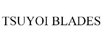 TSUYOI BLADES