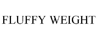 FLUFFY WEIGHT