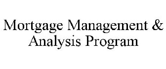 MORTGAGE MANAGEMENT & ANALYSIS PROGRAM