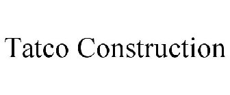 TATCO CONSTRUCTION