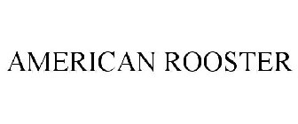 AMERICAN ROOSTER