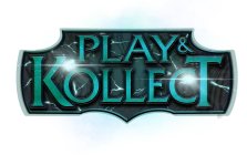 PLAY & KOLLECT