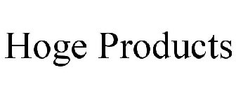 HOGE PRODUCTS