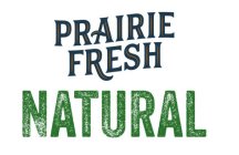 PRAIRIE FRESH NATURAL