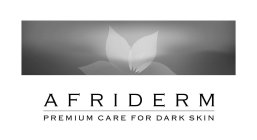 AFRIDERM PREMIUM CARE FOR DARK SKIN