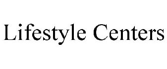 LIFESTYLE CENTERS