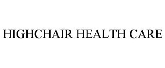 HIGHCHAIR HEALTH CARE
