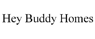 HEY BUDDY HOMES