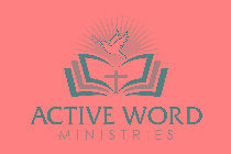 ACTIVE WORD MINISTRIES