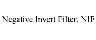 NEGATIVE INVERT FILTER, NIF