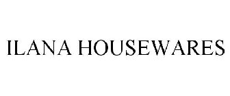 ILANA HOUSEWARES