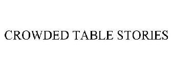 CROWDED TABLE STORIES