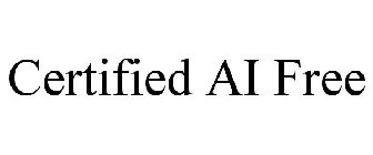 CERTIFIED AI FREE