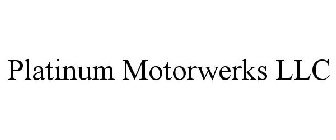 PLATINUM MOTORWERKS LLC