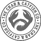 THE CRAB AND CATFISH CO. THE CRAB AND CATFISH CO.