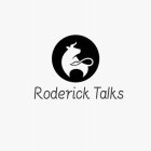 RODERICK TALKS