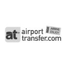 AT AIRPORT TRANSFER.COM RIDE ARRIVE ENJOY