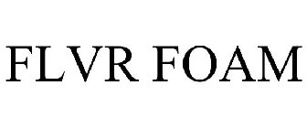 FLVR FOAM