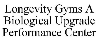 LONGEVITY GYMS A BIOLOGICAL UPGRADE PERFORMANCE CENTER