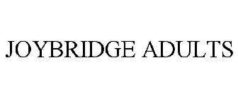 JOYBRIDGE ADULTS