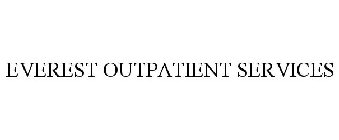 EVEREST OUTPATIENT SERVICES