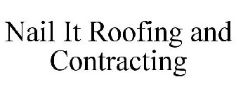 NAIL IT ROOFING AND CONTRACTING