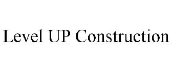 LEVEL UP CONSTRUCTION