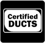 CERTIFIED DUCTS