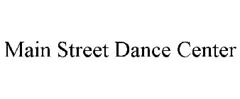 MAIN STREET DANCE CENTER