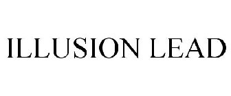 ILLUSION LEAD