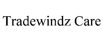 TRADEWINDZ CARE