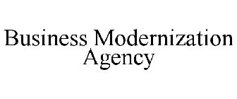 BUSINESS MODERNIZATION AGENCY