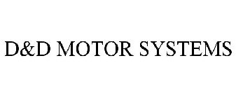 D&D MOTOR SYSTEMS