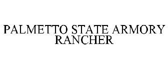 PALMETTO STATE ARMORY RANCHER