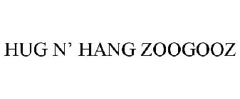 HUG N' HANG ZOOGOOZ