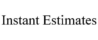 INSTANT ESTIMATES