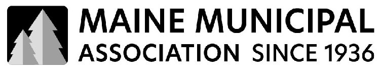 MAINE MUNICIPAL ASSOCIATION SINCE 1936