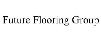 FUTURE FLOORING GROUP