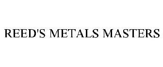 REED'S METALS MASTERS