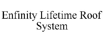 ENFINITY LIFETIME ROOF SYSTEM