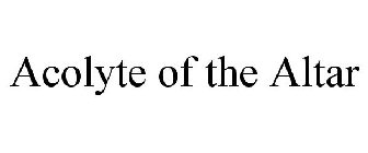 ACOLYTE OF THE ALTAR