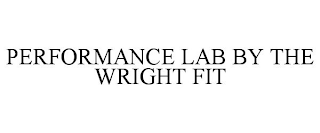 PERFORMANCE LAB BY THE WRIGHT FIT