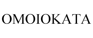 OMOIOKATA