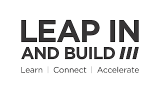 LEAP IN AND BUILD LEARN | CONNECT | ACCELERATELERATE