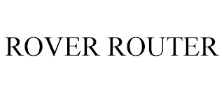 ROVER ROUTER