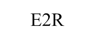 E2R