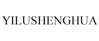 YILUSHENGHUA