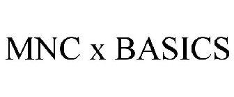 MNC X BASICS