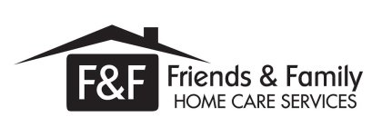 F&F FRIENDS AND FAMILY HOME CARE SERVICES